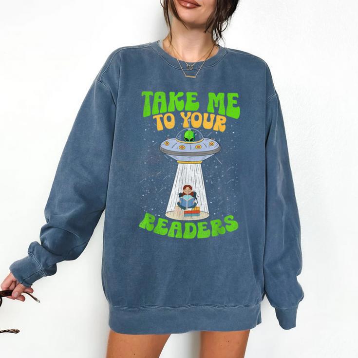 Take Me To Your Readers Alien Book Reading Bookaholic Comfort Colors Sweatshirt