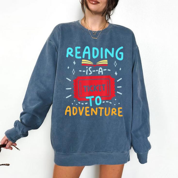 Reading Is A Ticket To Adventure Fun Book Lovers Fun Comfort Colors Sweatshirt