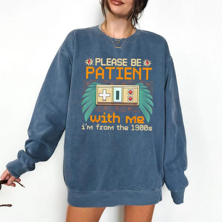 Retro Please Be Patient With Me I'm From The 1900s Old Gamer Comfort Colors Sweatshirt
