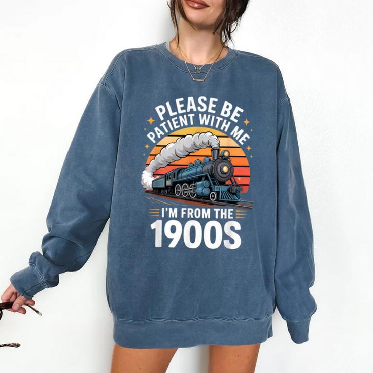 Retro Please Be Patient With Me I'm From The 1900s Train Comfort Colors Sweatshirt