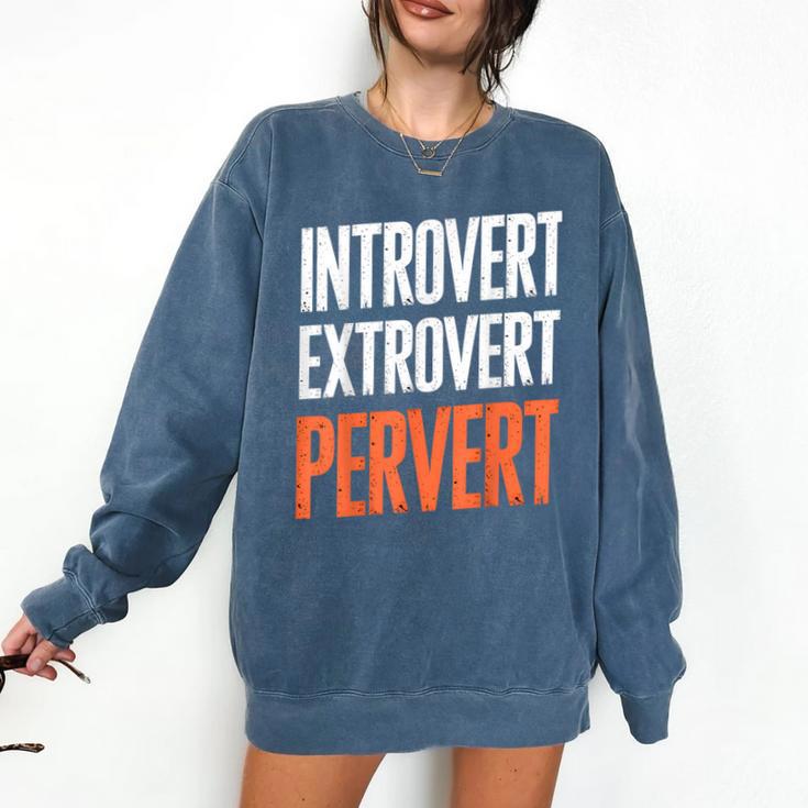 Sarcastic Introvert Extrover Pervert Comfort Colors Sweatshirt