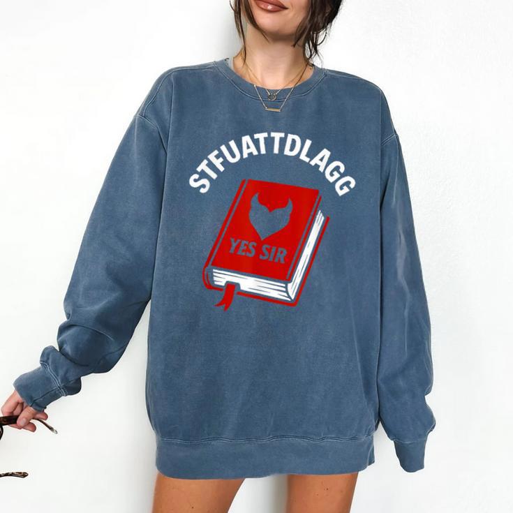Sexy STFUATTDLAGG Yes Sir Reading Spicy Good Book Love Heart Comfort Colors Sweatshirt
