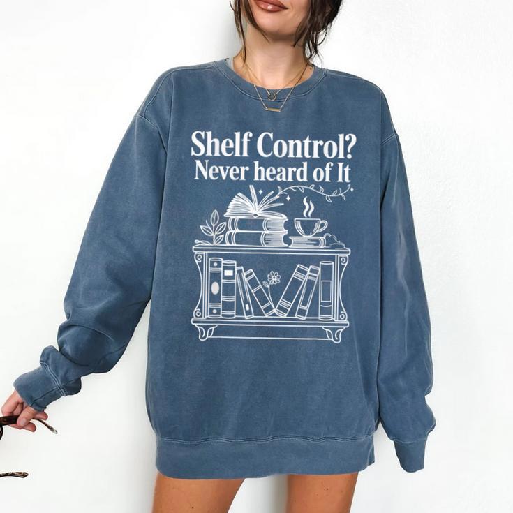 Shelf Control Never Heard Of It Book Lover Reading Comfort Colors Sweatshirt