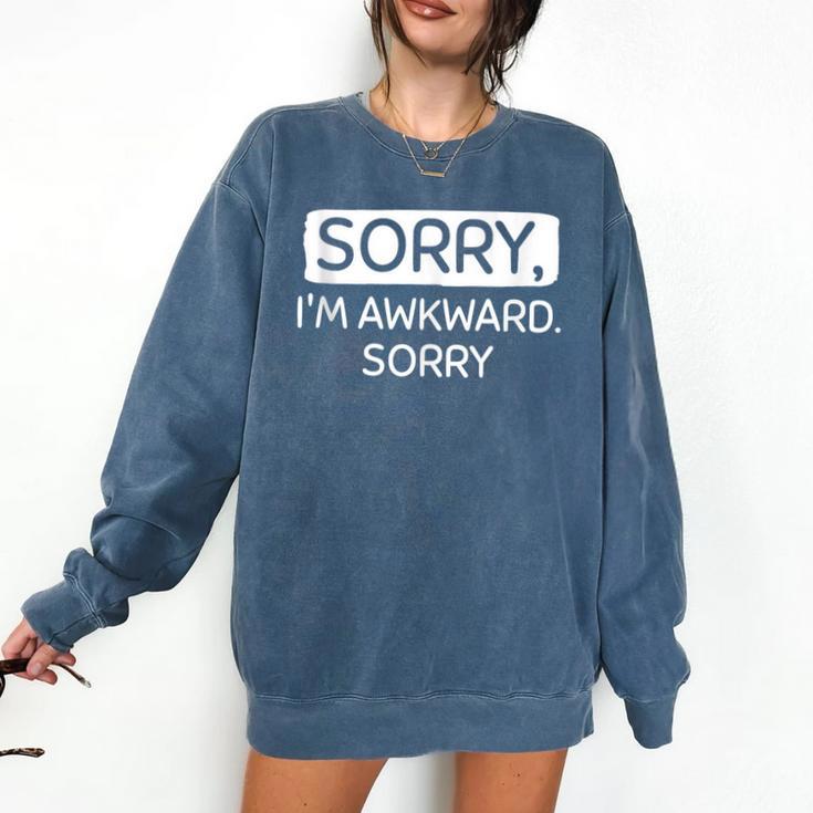 Sorry I'm Awkward Sorry Socially Awkward Introvert Comfort Colors Sweatshirt