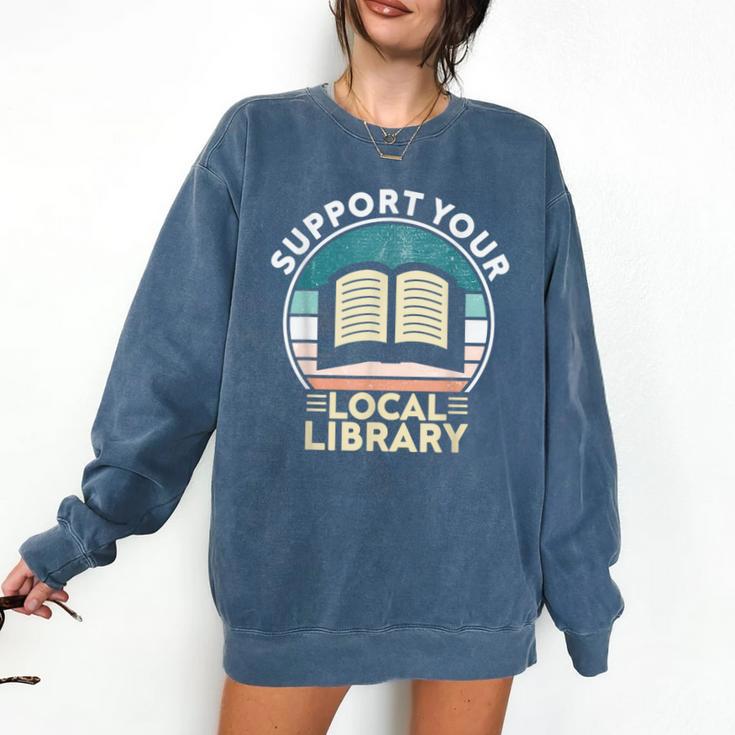Support Your Local Library Book Lovers Comfort Colors Sweatshirt