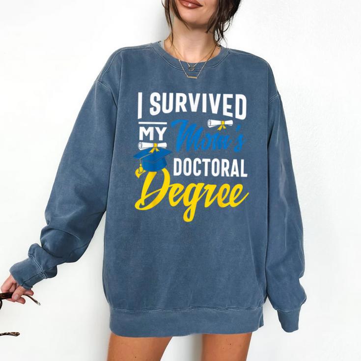 i Survived My Moms Doctoral Degree Graduation Gifts Comfort Colors Sweatshirt