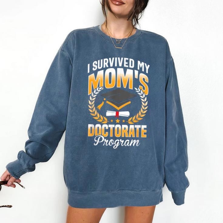 i Survived My Moms Doctorate Program Graduation Comfort Colors Sweatshirt