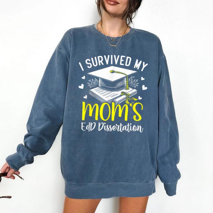 i Survived My Mom's EdD Dissertation Graduation Mom EdD Comfort Colors Sweatshirt