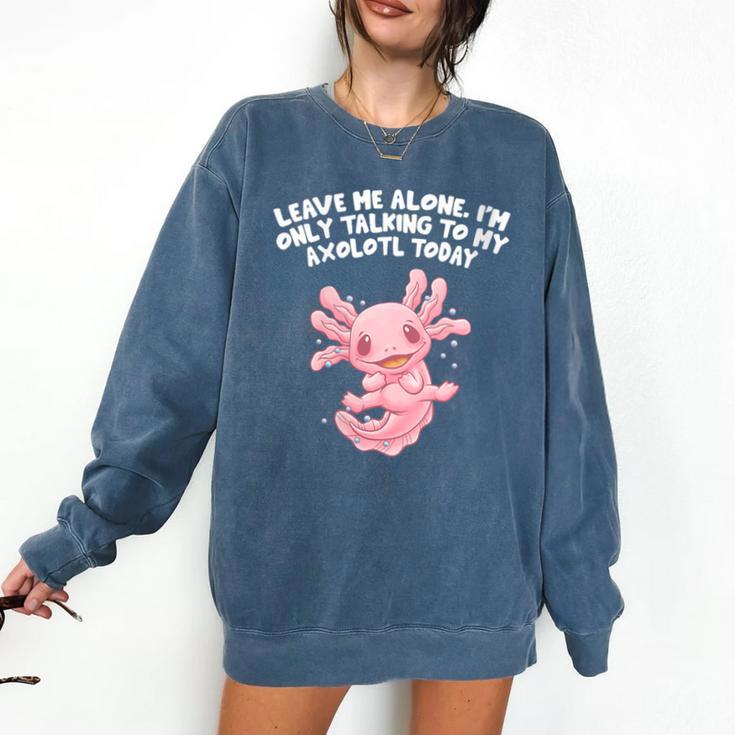 Im Only Talking To My Axolotl Today Salamander Introvert Comfort Colors Sweatshirt