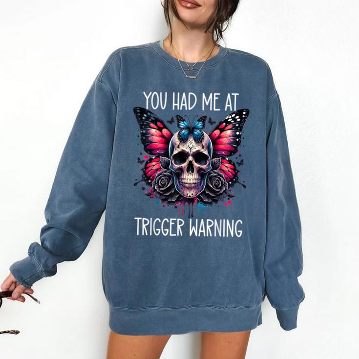 You Had Me At Trigger Warning ShirtTrigger Warning Books Comfort Colors Sweatshirt