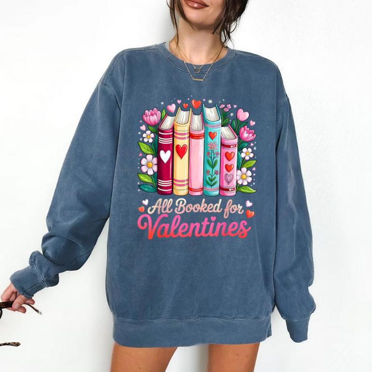 Valentine All Booked For Valentine Book Lovers Teacher Kid Comfort Colors Sweatshirt