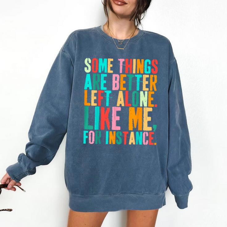 Vintage Some Things Are Better Left Alone Introverts Comfort Colors Sweatshirt