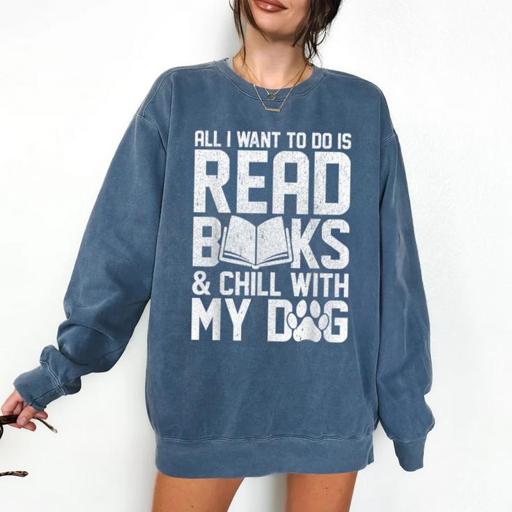 All I Want To Do Is Read Books Reading Dog Lovers Comfort Colors Sweatshirt
