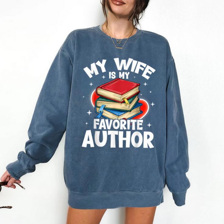 My Wife Is My Favorite Author Book Writer Comfort Colors Sweatshirt