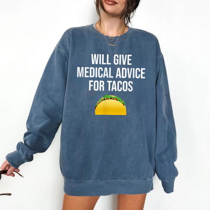 Will Give Medical Advice For Tacos Shirt Nurse Graduation MD Comfort Colors Sweatshirt