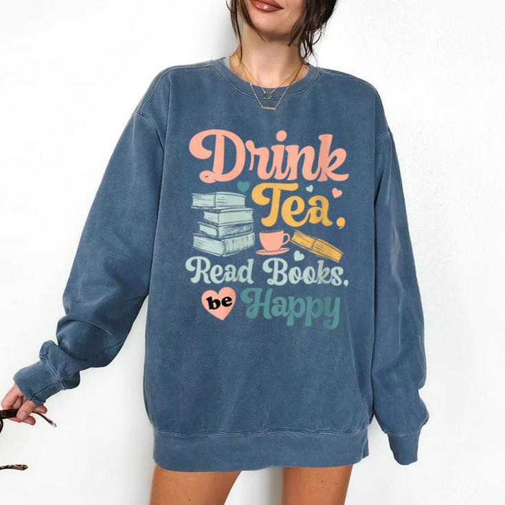 Women's Drink Tea Read Books Nerd Book Reader Book Reading Lover Comfort Colors Sweatshirt