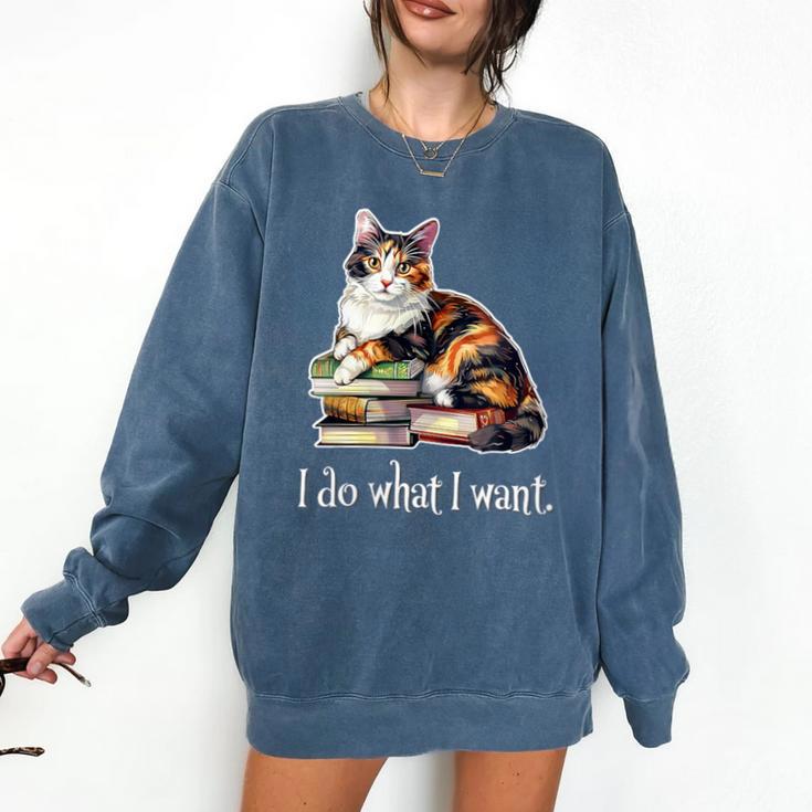 Womens Girls Books I Do What I Want Calico Cat Lover Comfort Colors Sweatshirt