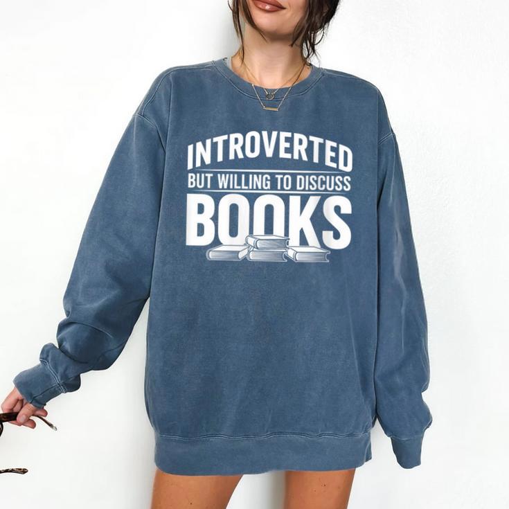 Women's Introverted But Willing To Discuss Books Comfort Colors Sweatshirt
