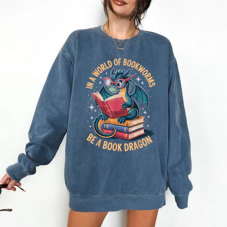 In A World Of Bookworms Be A Book Dragon Comfort Colors Sweatshirt
