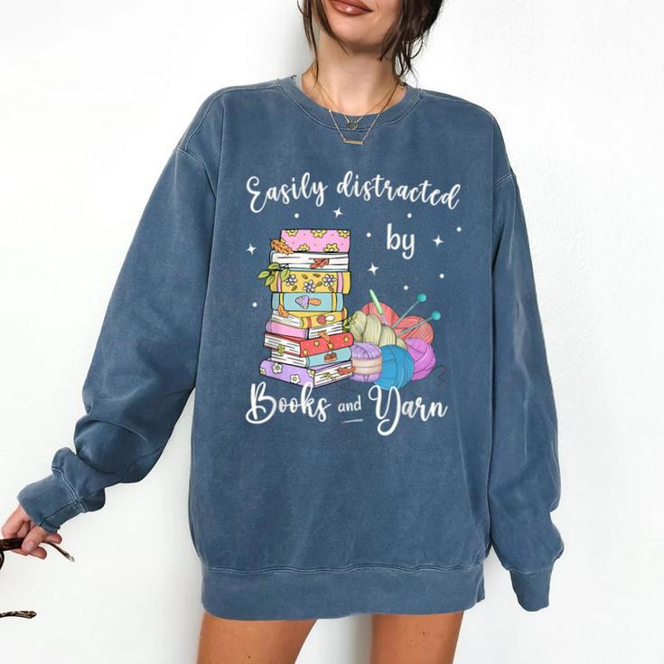 Yarn Quote Easily Distracted By Books And Yarn Reader Comfort Colors Sweatshirt