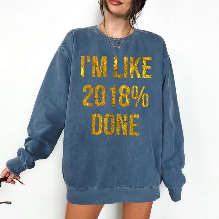 2018 Done High School Senior Graduation New Years Eve Shirt Comfort Colors Sweatshirt