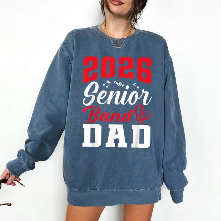 2026 Senior Band Dad Class Of 2026 Band Parent Graduation Comfort Colors Sweatshirt