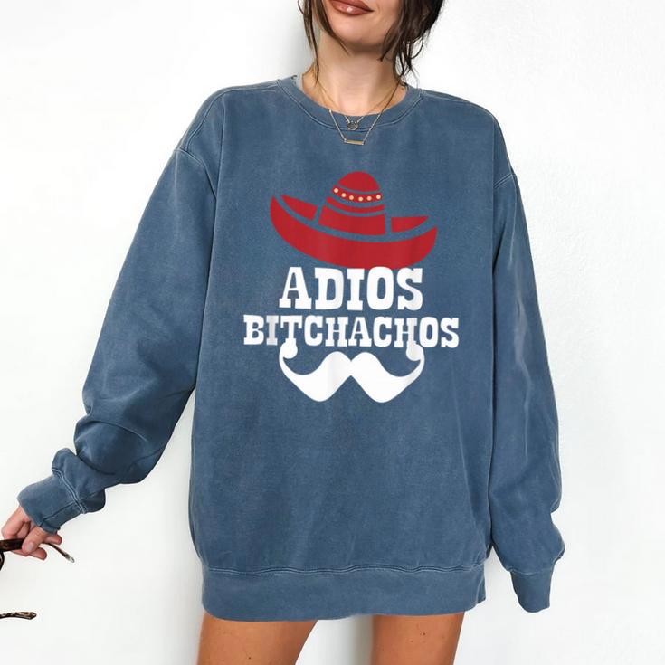Adios Bitchachos For Graduation Or Cinco De Mayo T-Shirt Comfort Colors Sweatshirt