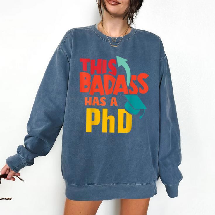 This Badass Has a PhD Doctor Graduation Comfort Colors Sweatshirt