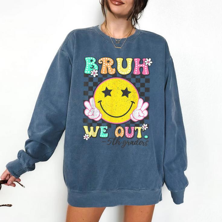 Bruh We Out 5th Graders Fifth Grade Graduation Class 2025 Comfort Colors Sweatshirt