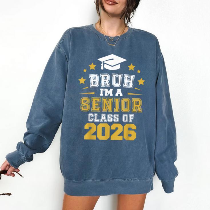 Bruh I'm A Senior Class Of 2026 Graduation School Comfort Colors Sweatshirt
