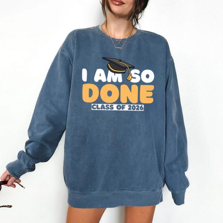 Class Of 2026 I Am So Done Graduation For Him Her Women Men Premium Tri-Blend Comfort Colors Sweatshirt