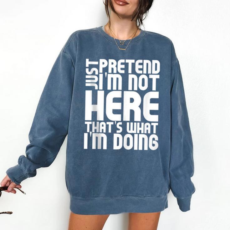Cool Introvert Just Pretends I'm Not Heres Comfort Colors Sweatshirt Cool Introvert Just Pretends I'm Not Heres Comfort Colors Sweatshirt
