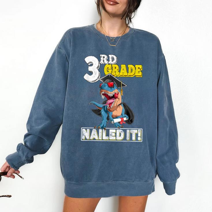 Dinosaur Graduation Cap Gown 3rd Grade Graduate Nailed It Comfort Colors Sweatshirt