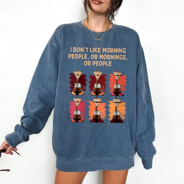 I Dont Like Morning People Introvert Coffee Lover Antisocial Comfort Colors Sweatshirt