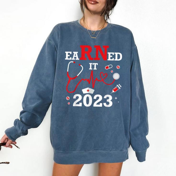 Earned It 2023 For Nurse Graduation Or RN LPN Class Of Comfort Colors Sweatshirt