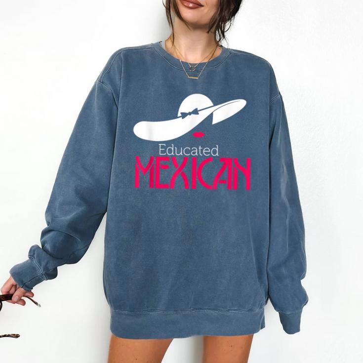 Educated Mexican Graduation Shirt For Women Comfort Colors Sweatshirt