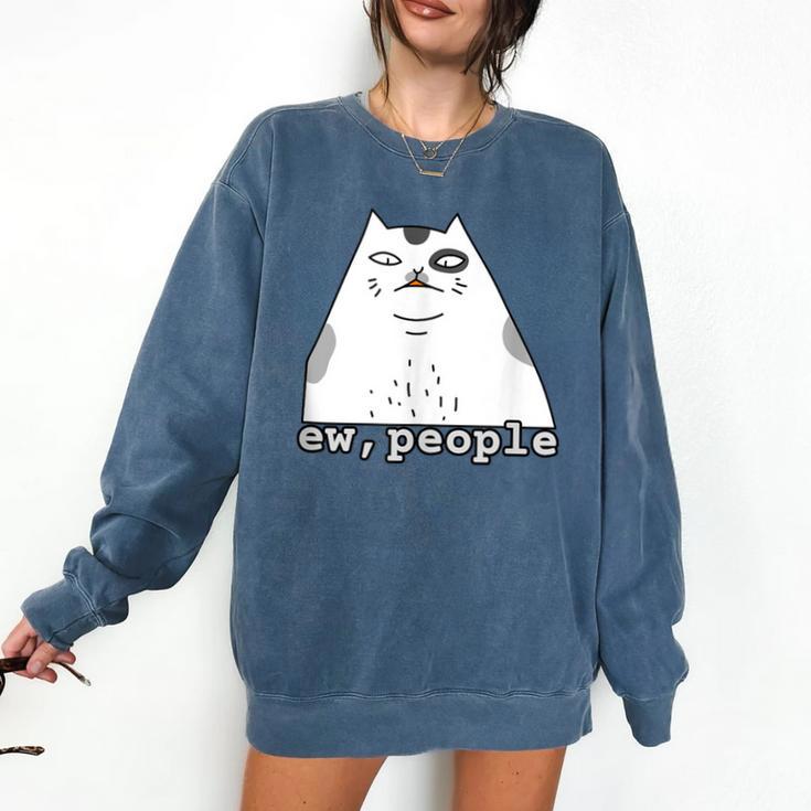 Ew People Introvert Sayings Sarcastic Cat Quote Comfort Colors Sweatshirt