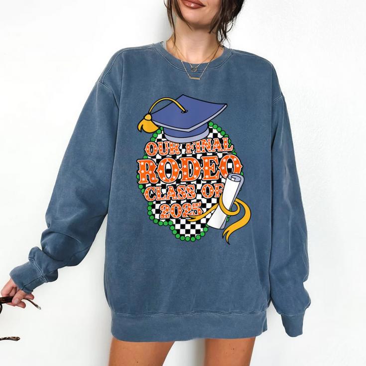Our Final Rodeo Class Of 2025 Rodeo Western Graduation Texas Comfort Colors Sweatshirt