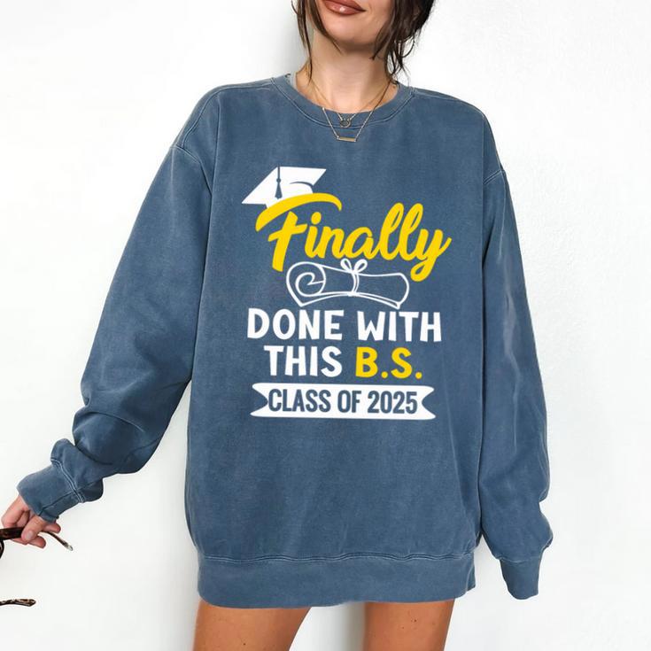 Finally Done With This BS Class Of 2025 College Graduation Premium Tri-Blend Comfort Colors Sweatshirt