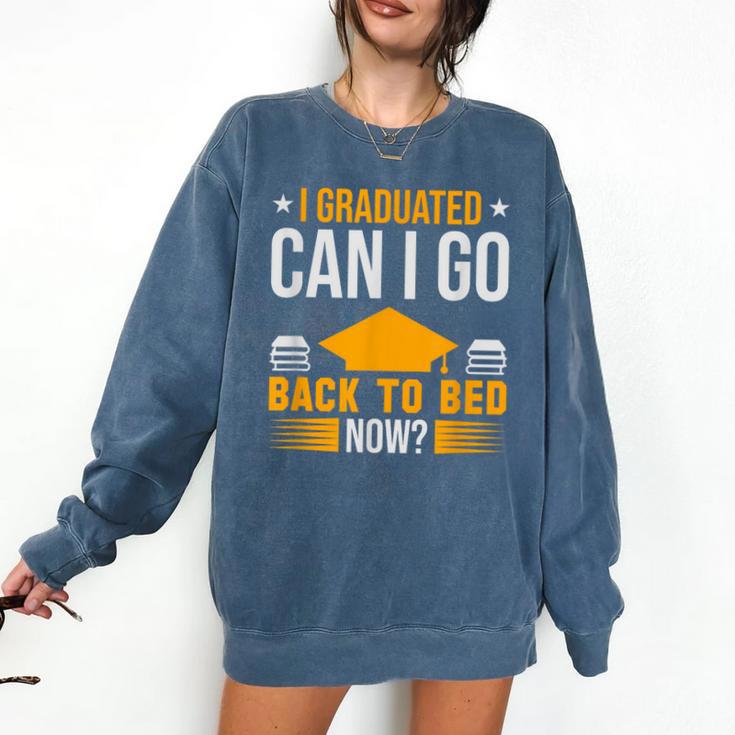 I Graduated Can I Go Back To Bed Now Graduation College Comfort Colors Sweatshirt
