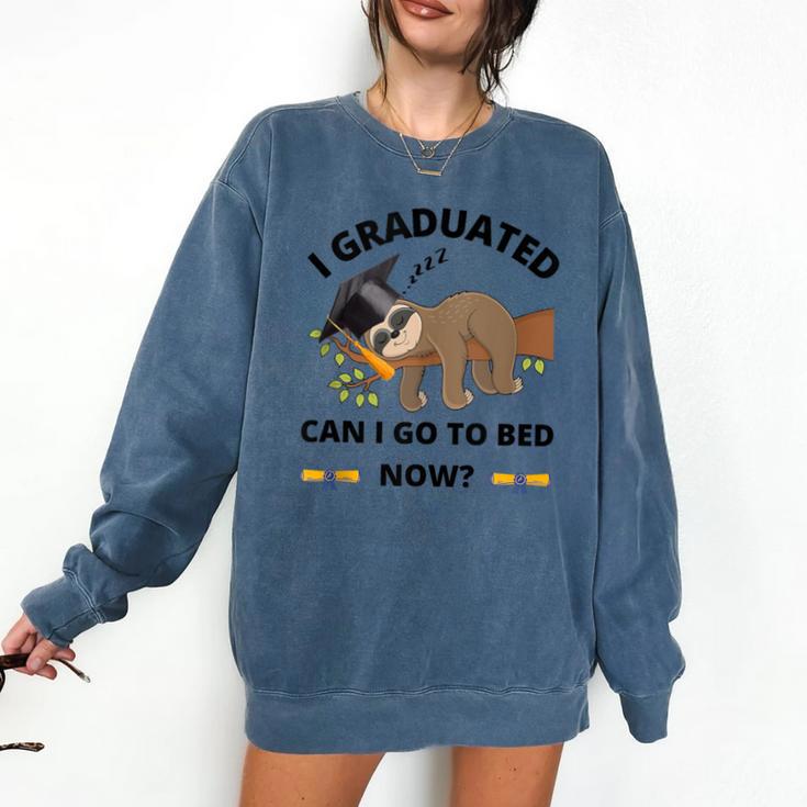 I Graduated Can I Go Back To Bed Sloth Graduation Cap Comfort Colors Sweatshirt