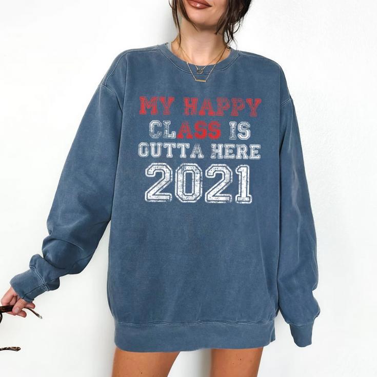 My Happy Class Is Outta Here 2021 Shirt Graduation Comfort Colors Sweatshirt