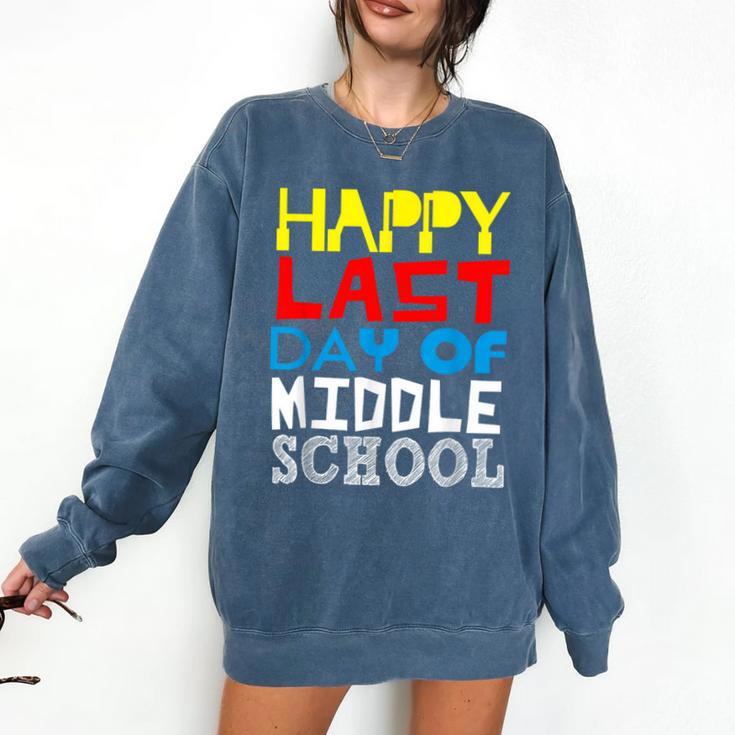 Happy Last Day Of Middle School Graduation Comfort Colors Sweatshirt