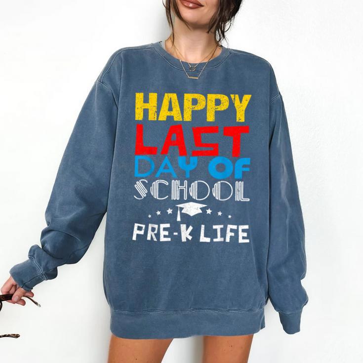 Happy Last Day Of School Pre-K Life Graduation T-Shirt Comfort Colors Sweatshirt