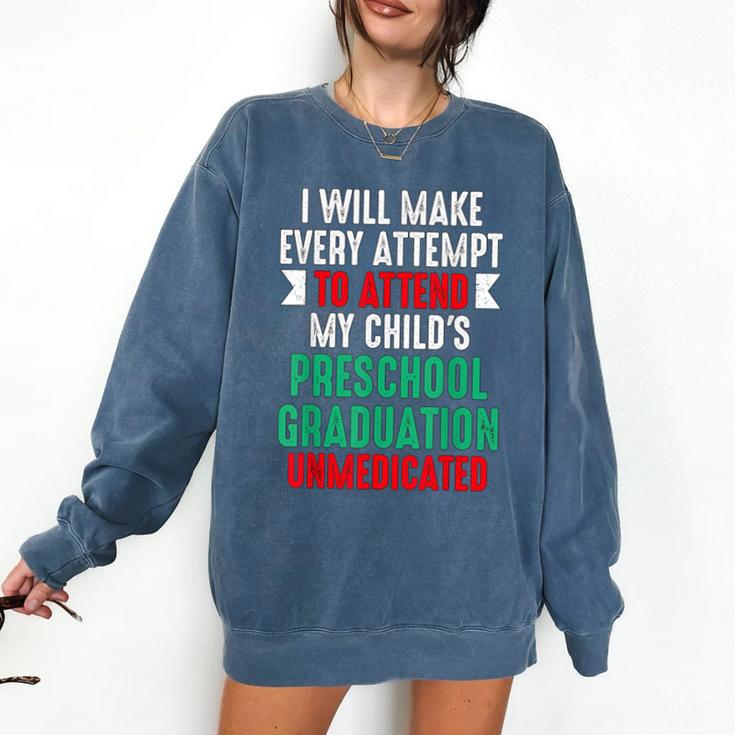 Hilarious Preschool Graduation Mom Dad Meme Preschooler Comfort Colors Sweatshirt