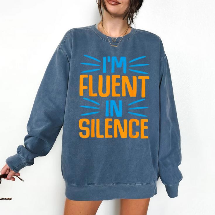 I'm Fluent In Silence I Introvert Comfort Colors Sweatshirt I'm Fluent In Silence I Introvert Comfort Colors Sweatshirt