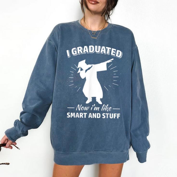 Now I'm Like Smart And Stuff Funny Graduation Tshirt Comfort Colors Sweatshirt