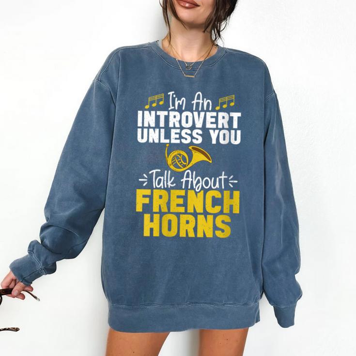 Im Introvert Unless You Talk About French Horns Comfort Colors Sweatshirt