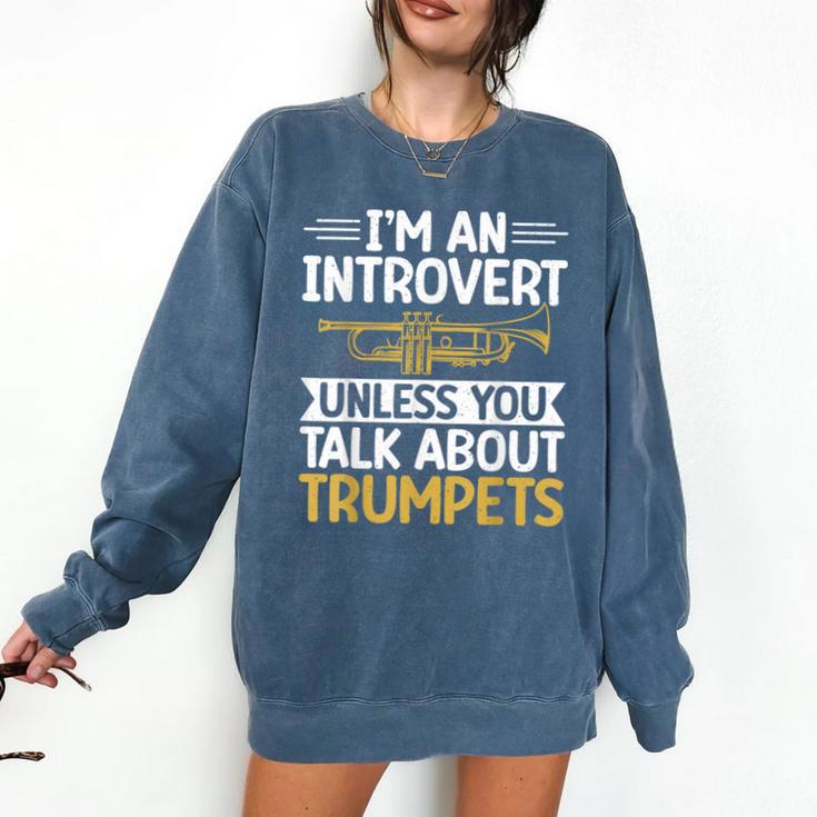 Im An Introvert Unless You Talk About Trumpets Comfort Colors Sweatshirt Im An Introvert Unless You Talk About Trumpets Comfort Colors Sweatshirt