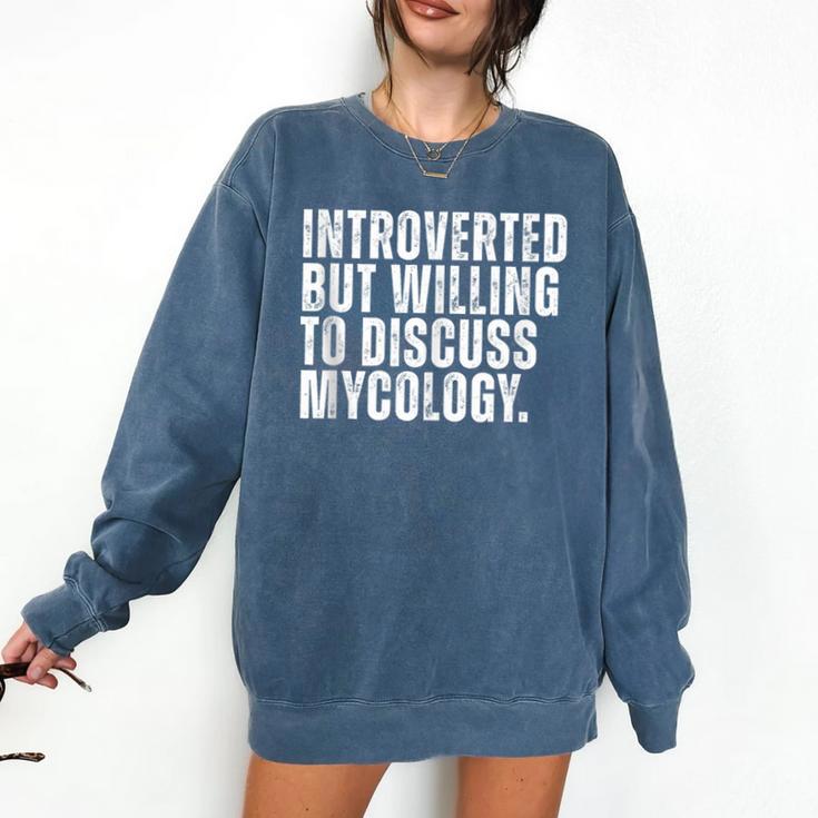 Introverted But Willing To Discuss Mycology Mushroom Comfort Colors Sweatshirt Introverted But Willing To Discuss Mycology Mushroom Comfort Colors Sweatshirt